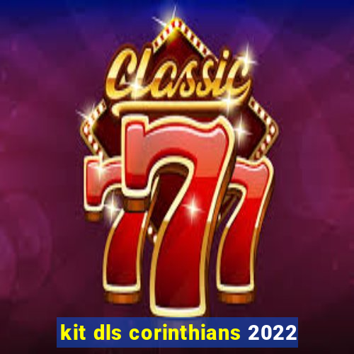 kit dls corinthians 2022